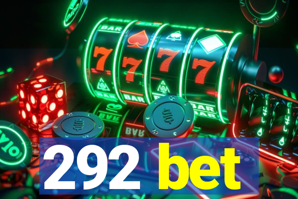 292 bet